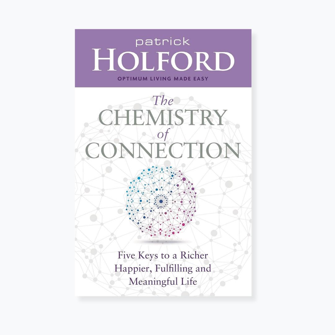 The Chemistry of Connection: Five Keys to a Richer, Happier, Fulfilling and Meaningful Life